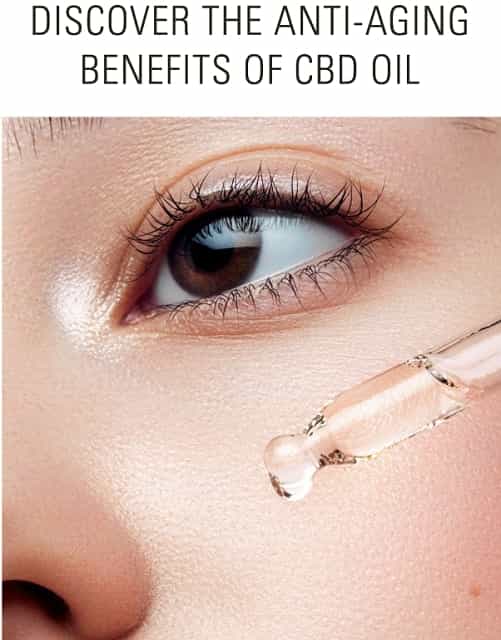 Learn about the Benefits of Using CBD Oil for Anti-Aging