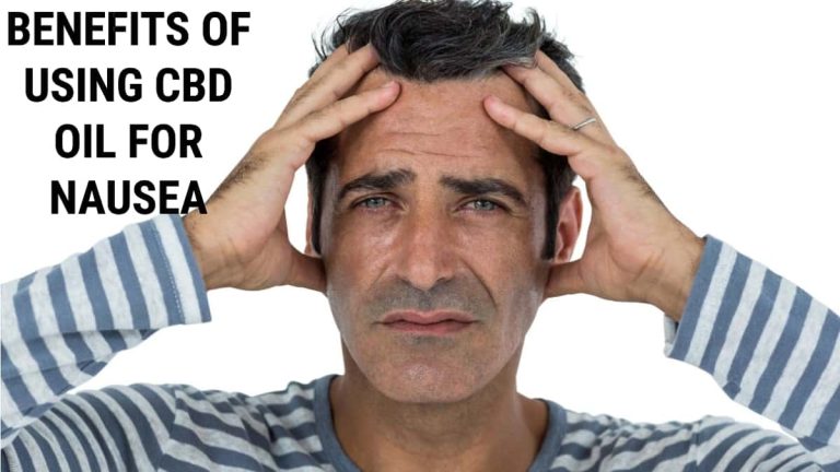 Benefits of Using CBD Oil for Nausea