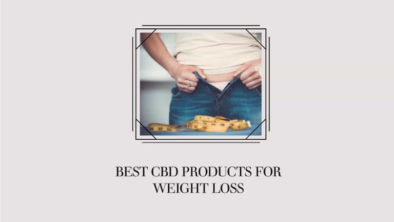 Best CBD Products for Weight Loss