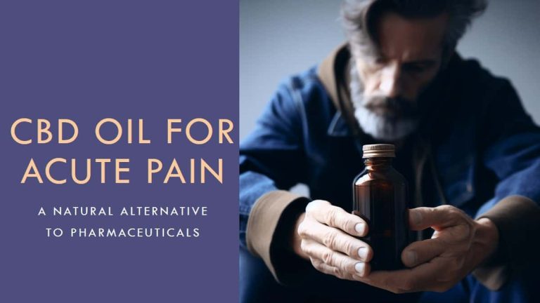 Benefits of CBD Oil for Acute Pain