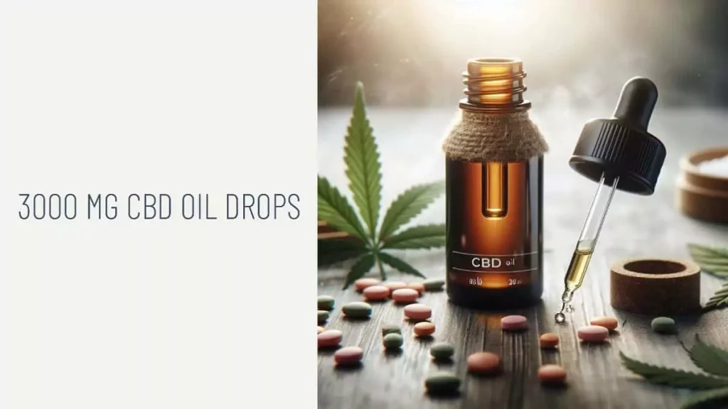 3000 mg CBD Oil Drops: The Ultimate Guide for Beginners