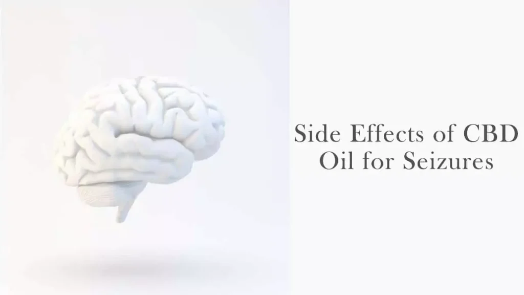 Side Effects of CBD Oil for Seizures