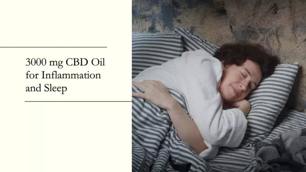 3000 mg CBD Oil for Inflammation and Sleep