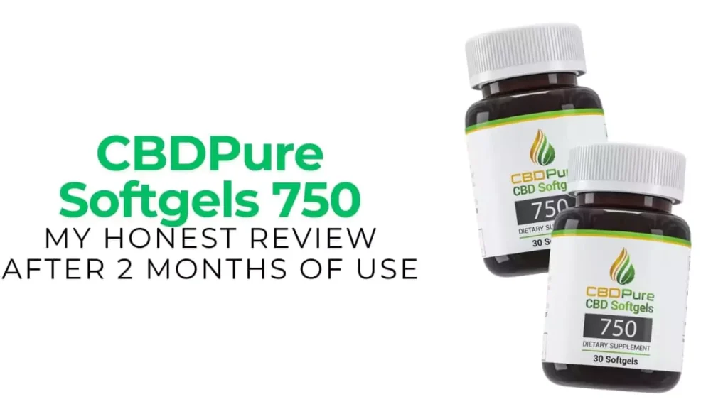 CBDPure Softgels 750: My Honest Review After 2 Months of Use