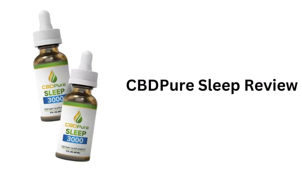 CBDPure Sleep Review: My Honest Experience