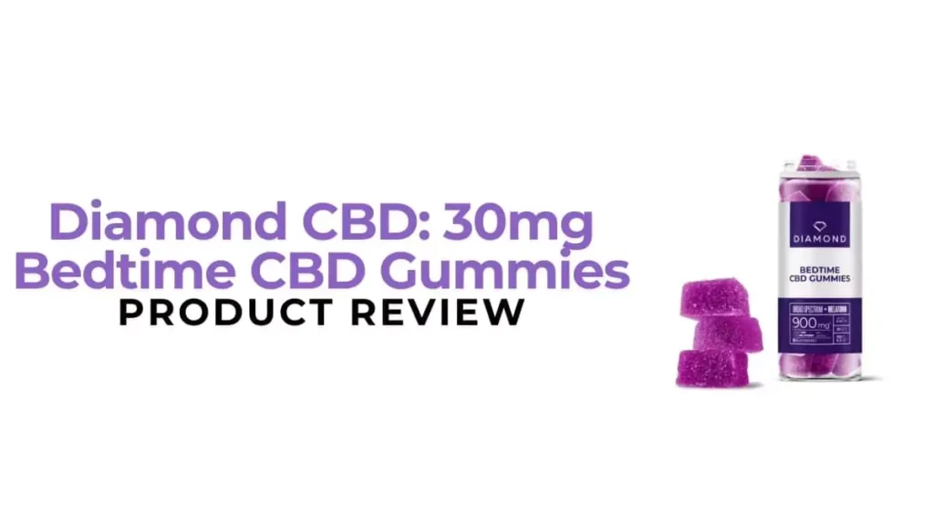 Diamond CBD: 30mg Bedtime CBD Gummies – Product Review